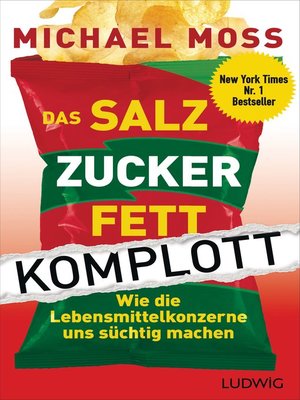 cover image of Das Salz-Zucker-Fett-Komplott: Wie die Lebensmittelkonzerne uns süchtig machen
